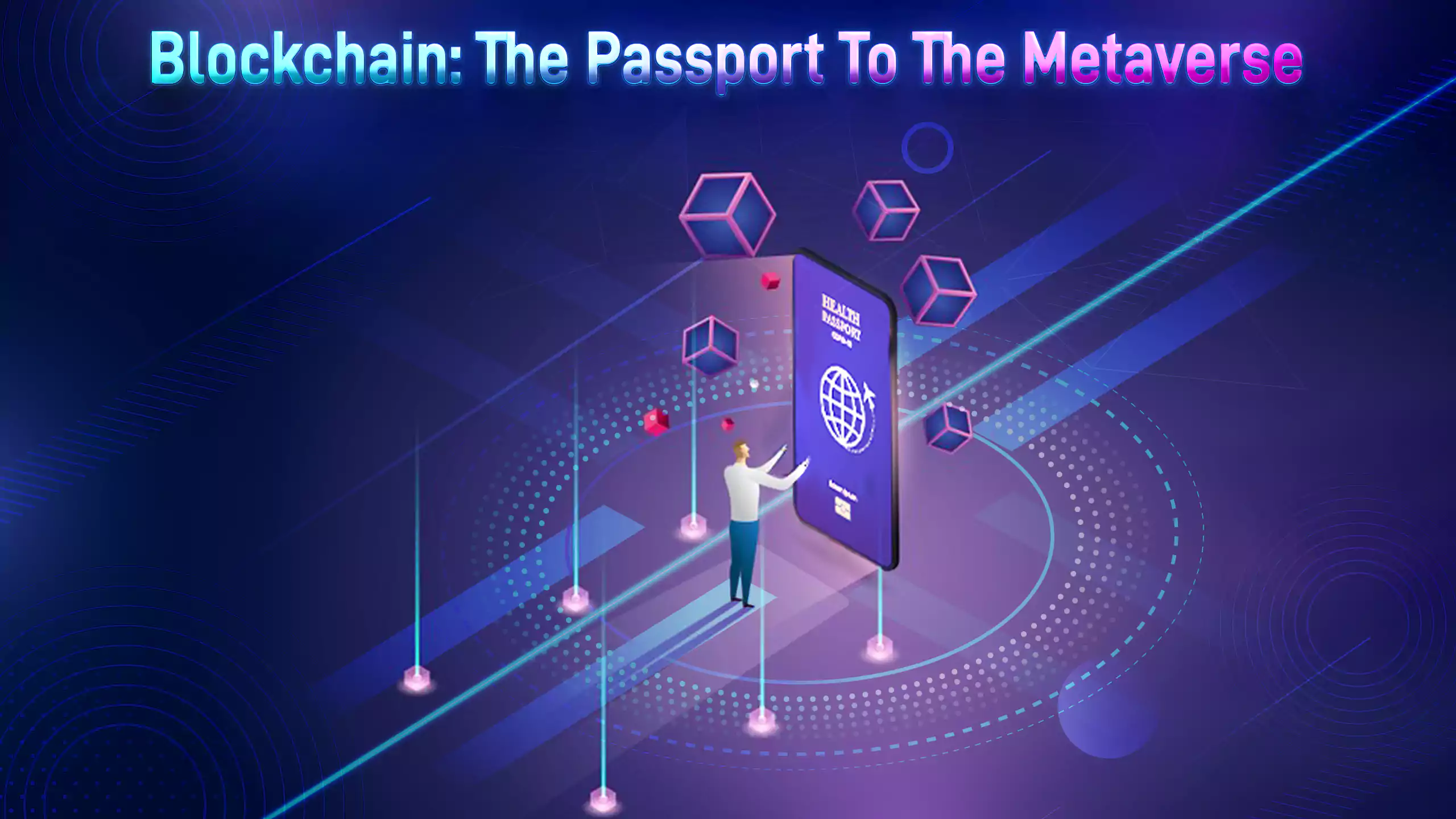 Blockchain: The Passport To The Metaverse