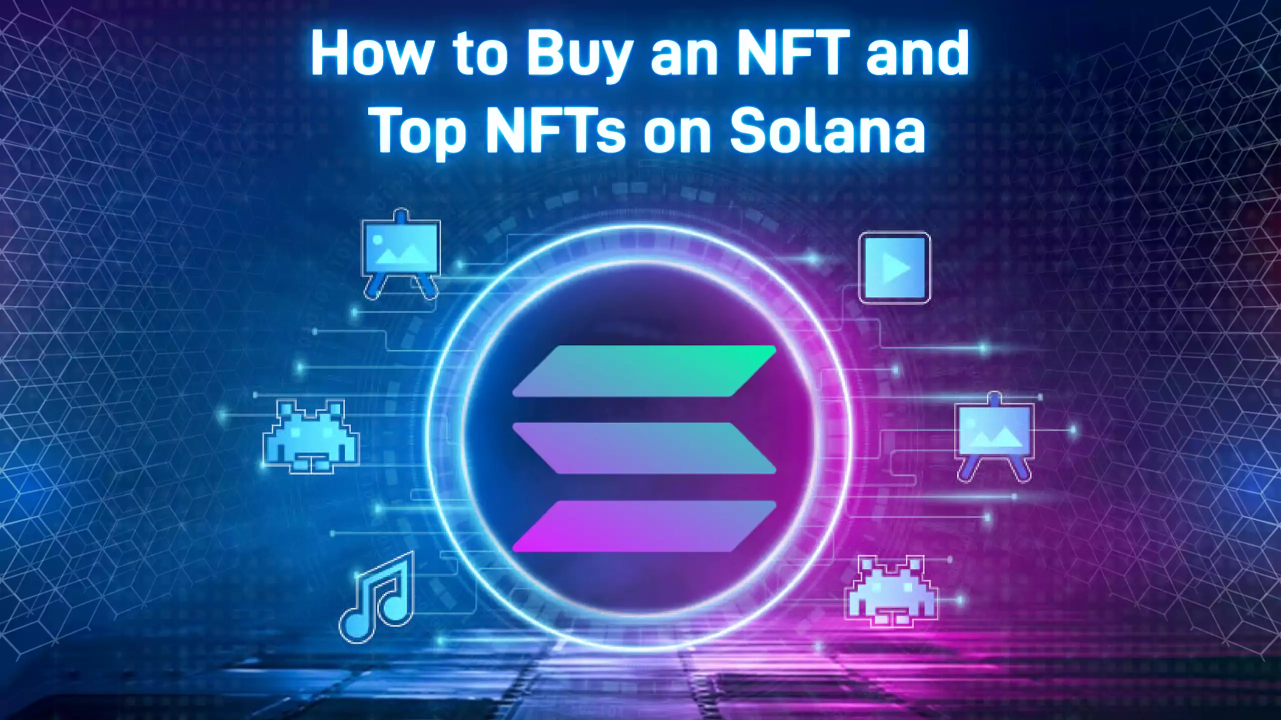 Solana: How to Buy an NFT and Top NFT Projects on the Blockchain