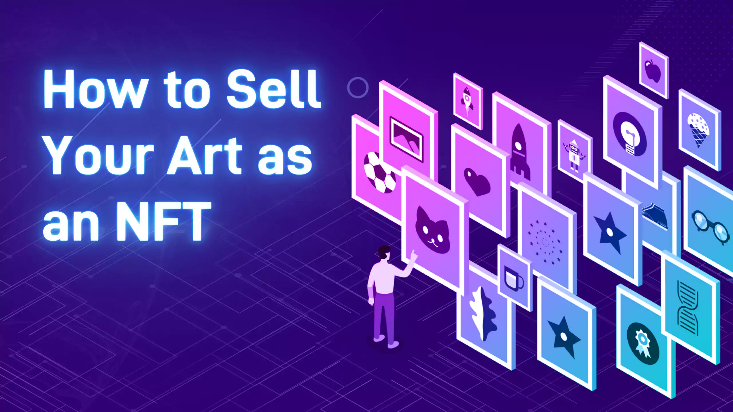 How to Sell Your Art as an NFT: Everything You Need to Know