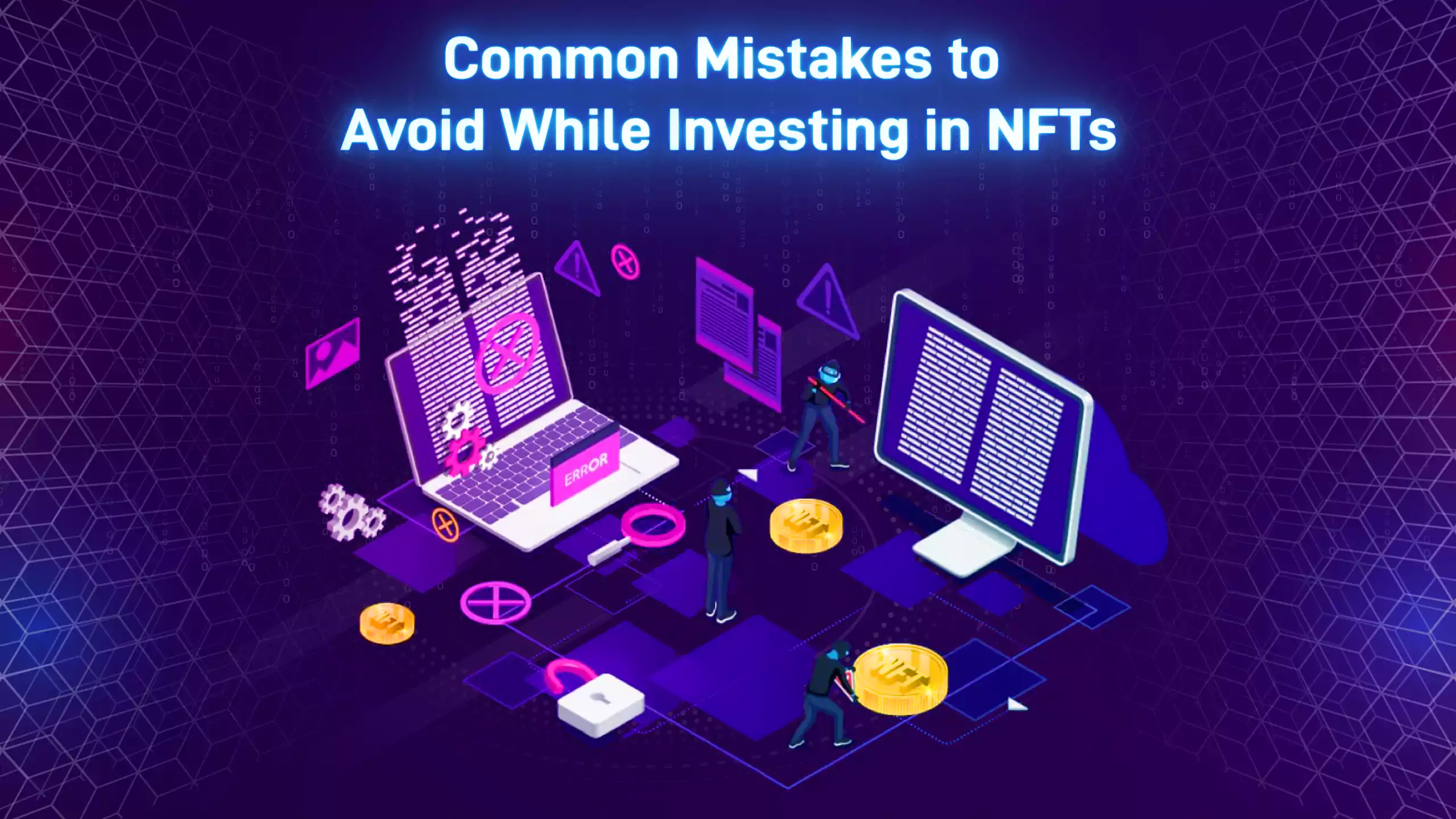 Common Mistakes to Avoid While Investing in NFTs