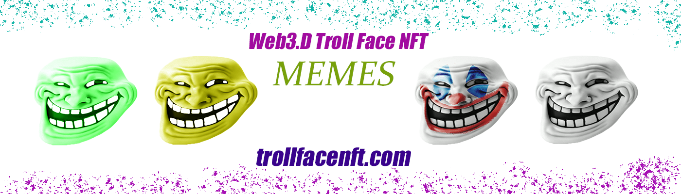 Web3.D Troll Face NFT !