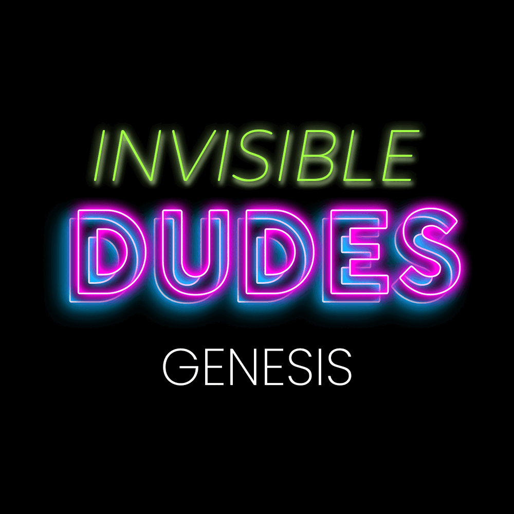 Invisible Dudes Genesis
